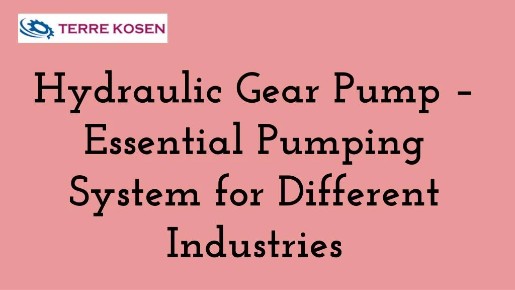 hydraulic gear pump essential pumping system