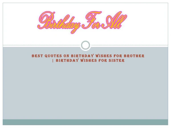 Best quotes on birthday wishes for brother | birthday wishes for sister