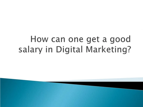 How can one get a good salary in Digital Marketing?