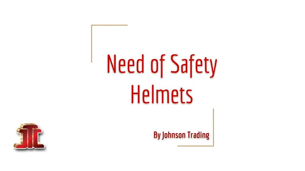 need of safety helmets