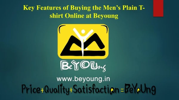 Key Feature of Buying The Men's Plain T-Shirt Online at Beyoung