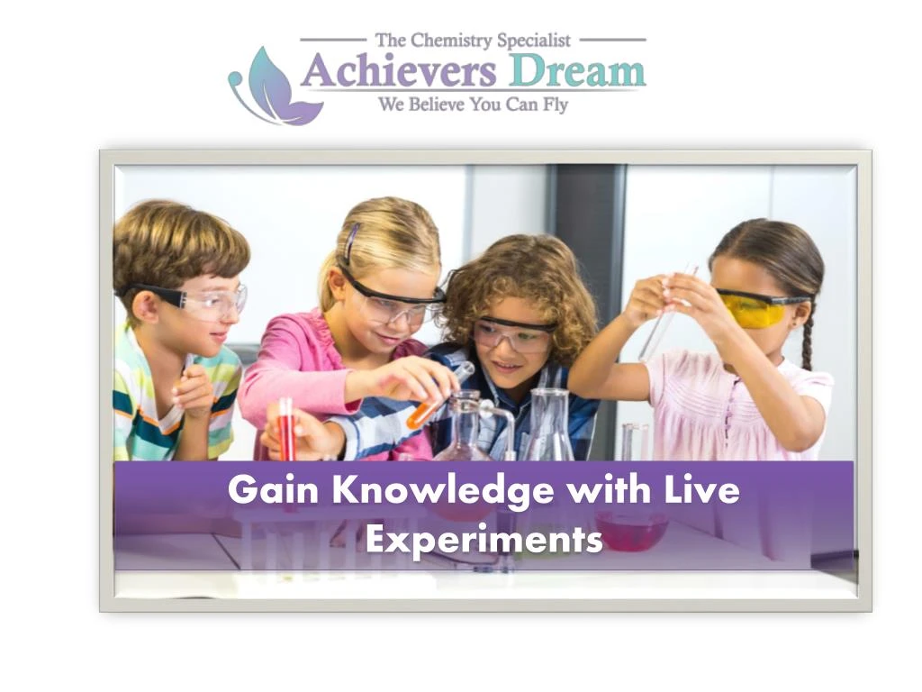 gain knowledge with live experiments