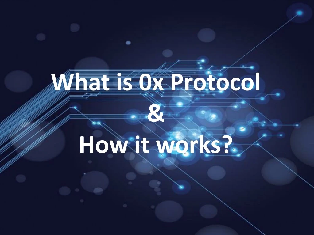what is 0x protocol how it works