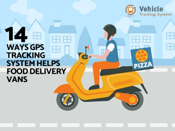 14 Ways GPS Tracking Helps Food Delivery Businesses