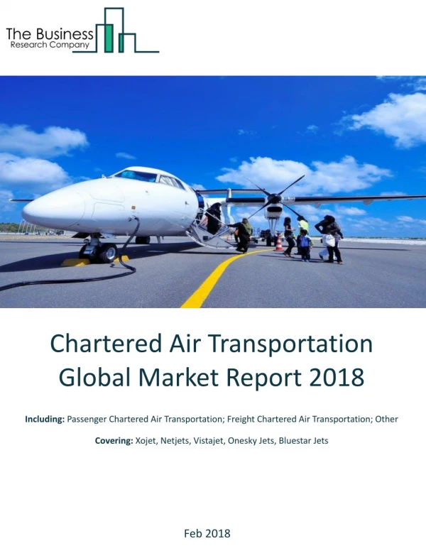 Chartered Air Transportation Global Market Report 2018
