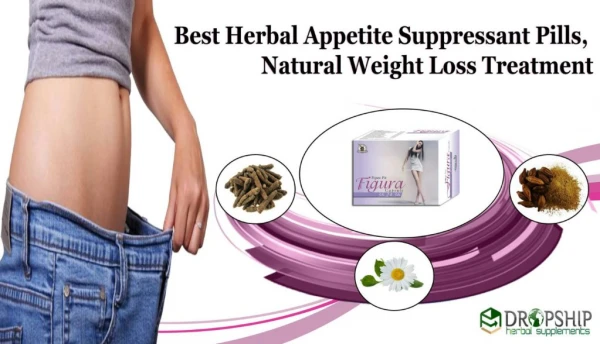 Best Herbal Appetite Suppressant Pills, Natural Weight Loss Treatment
