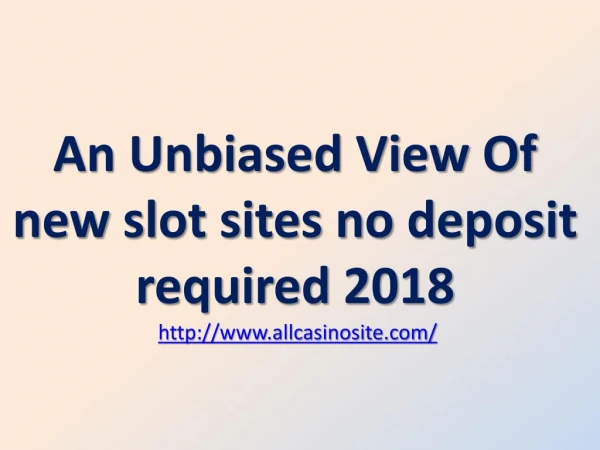 An Unbiased View Of new slot sites no deposit required 2018