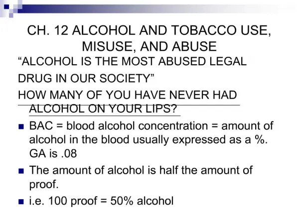 CH. 12 ALCOHOL AND TOBACCO USE, MISUSE, AND ABUSE