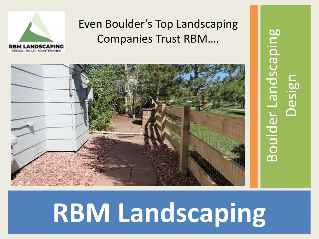 even boulder s top landscaping companies trust rbm