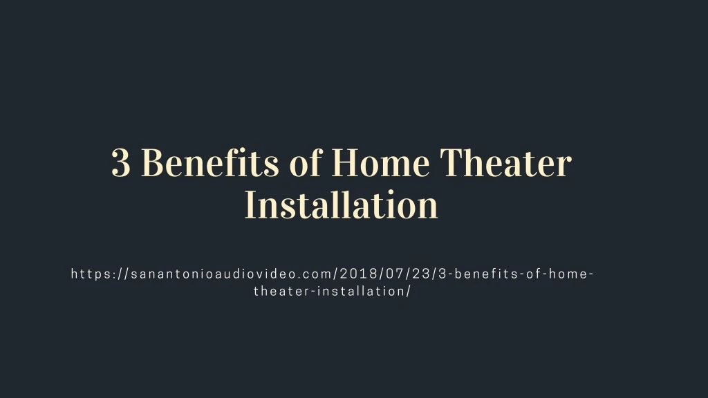 3 benefits of home theater installation