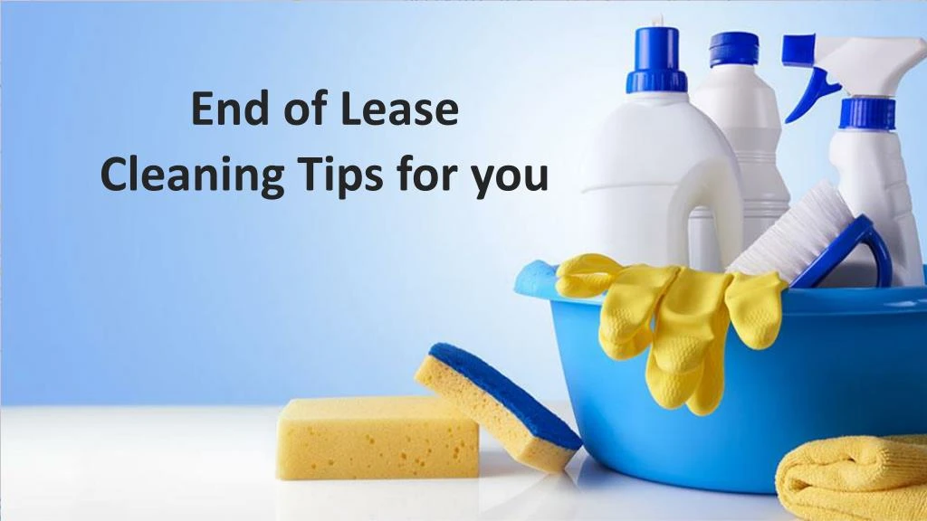 end of lease cleaning tips for you