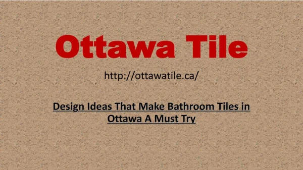 Design Ideas That Make Bathroom Tiles in Ottawa A Must Try