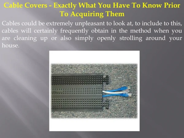 Cable Covers Exactly What You Have To Know Prior To Acquiring Them