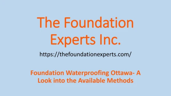 Foundation Waterproofing Ottawa- A Look into the Available Methods