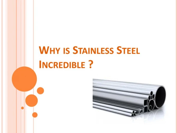 An Incredible Metal - Stainless Steel