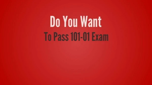 101-01 exam 2018 | Pass 101-01 Exam in 1st Attempt
