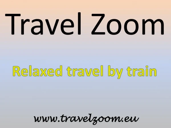Relaxed travel by train - Travelzoom.eu