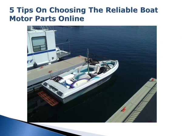5 Tips On Choosing The Reliable Boat Motor Parts Online