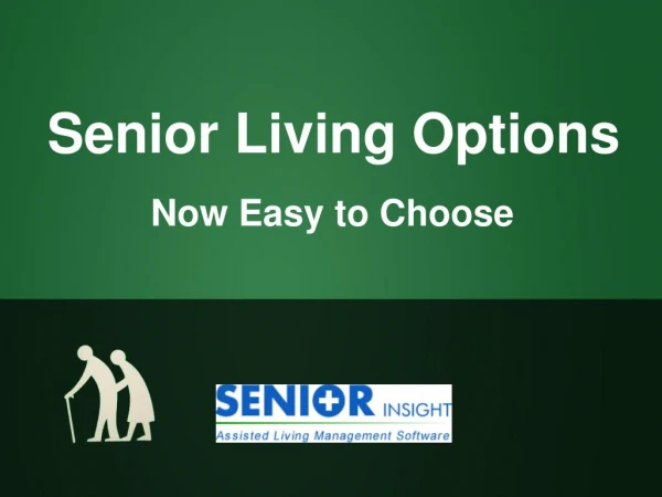 Senior Living Options - Now Easy to Choose