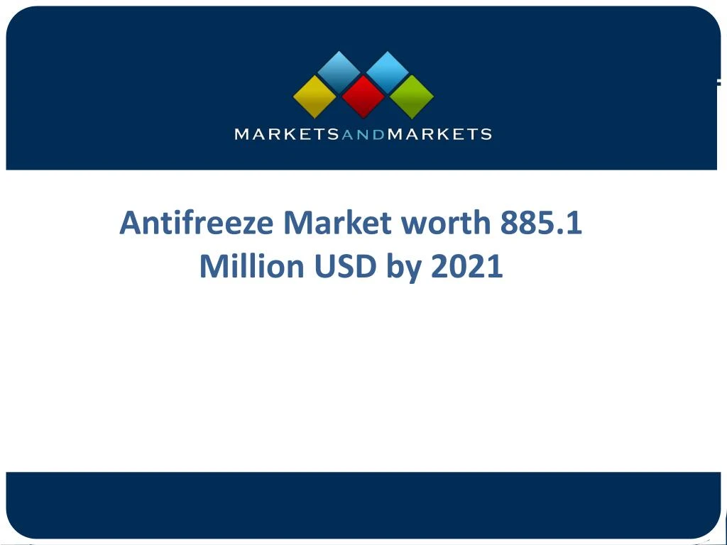 antifreeze market worth 885 1 million usd by 2021