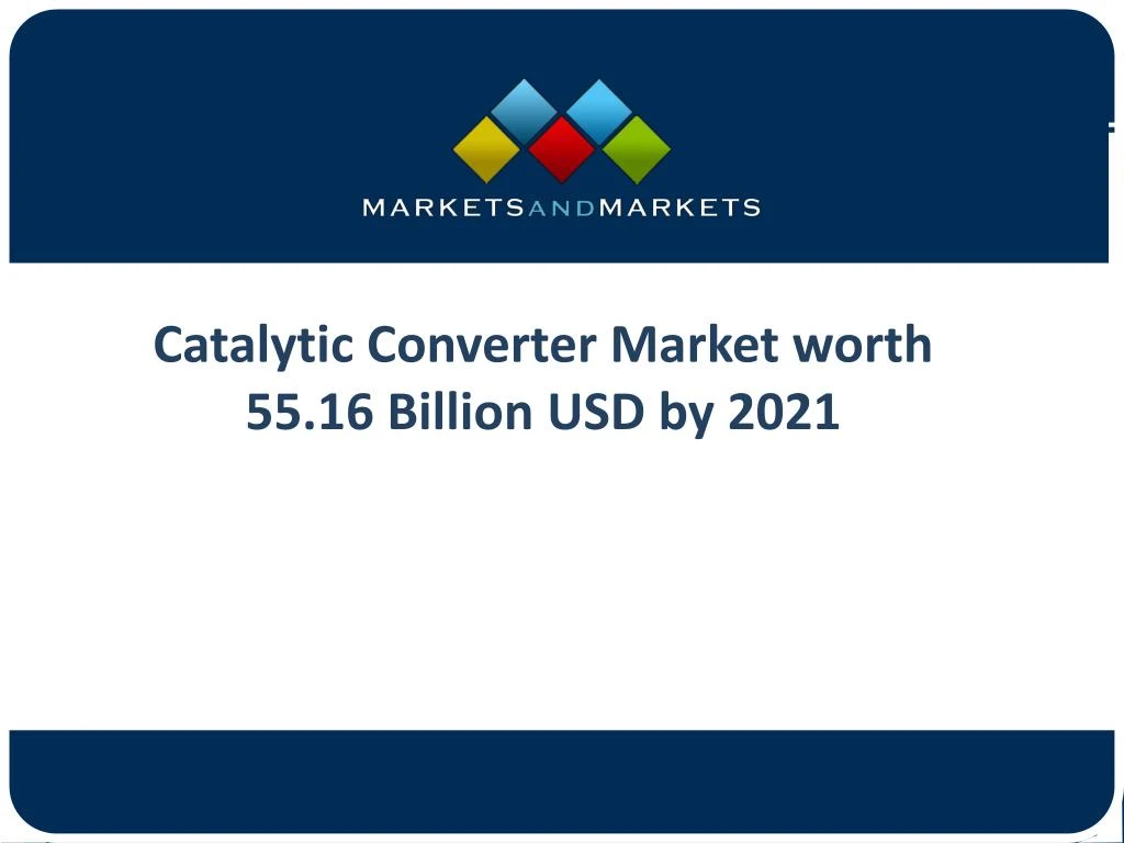 catalytic converter market worth 55 16 billion