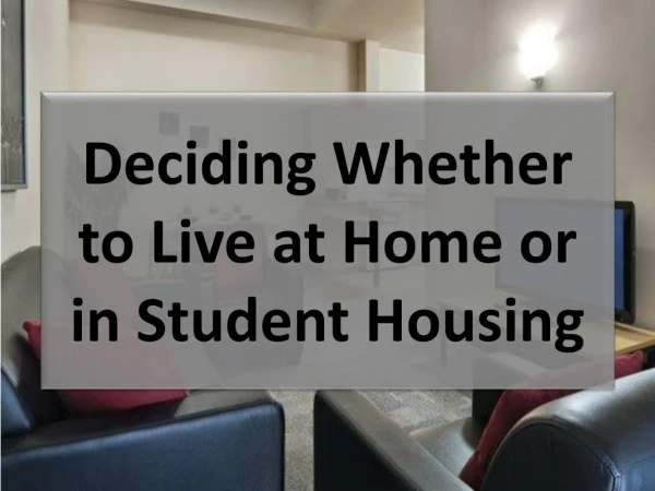 Deciding Whether to Live at Home or in Student Housing