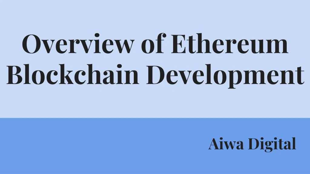 overview of ethereum blockchain development