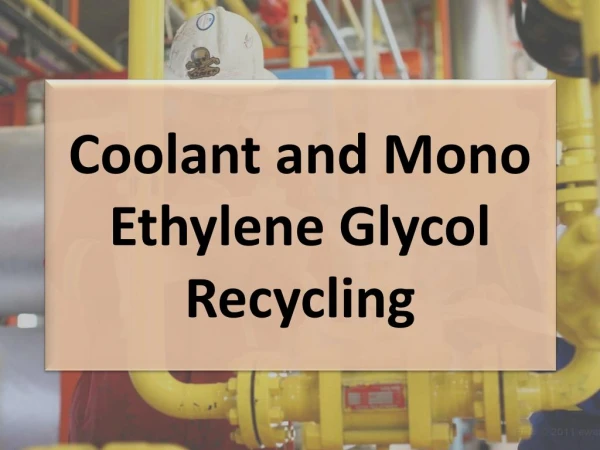 Coolant and Mono Ethylene Glycol Recycling