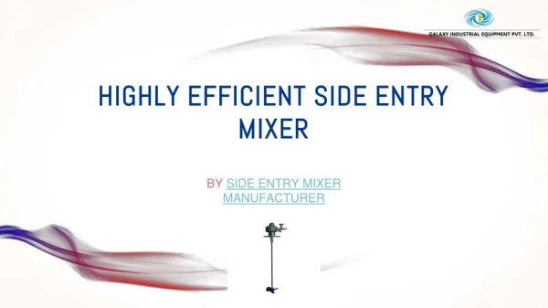 Highly Efficient Side Entry Mixer