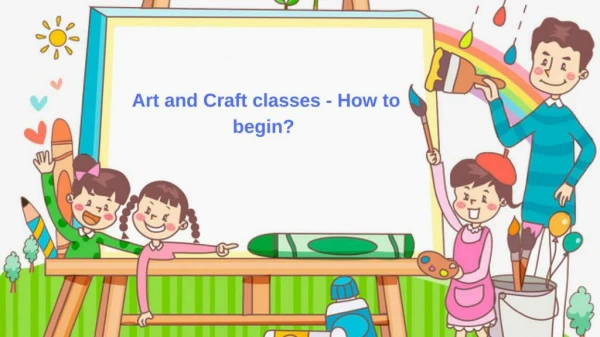 Art and craft classes - how to begin ?