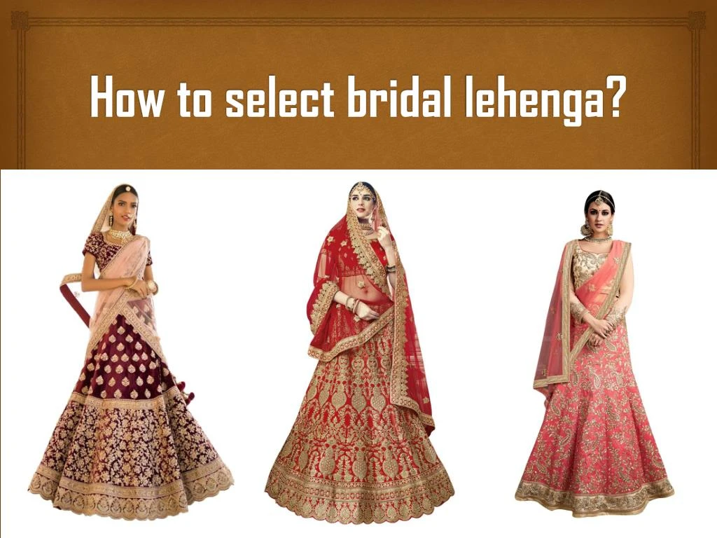 how to select bridal lehenga