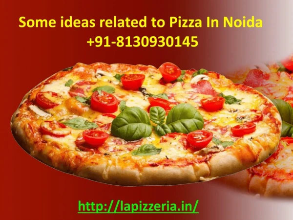 Some ideas related to Pizza In Noida 91-8130930145