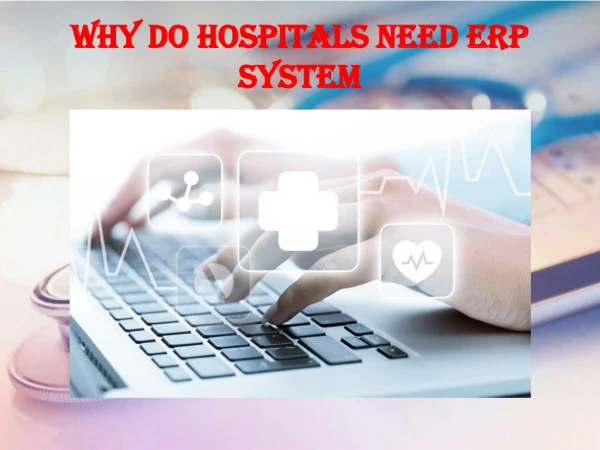 Why do Hospitals need ERP System