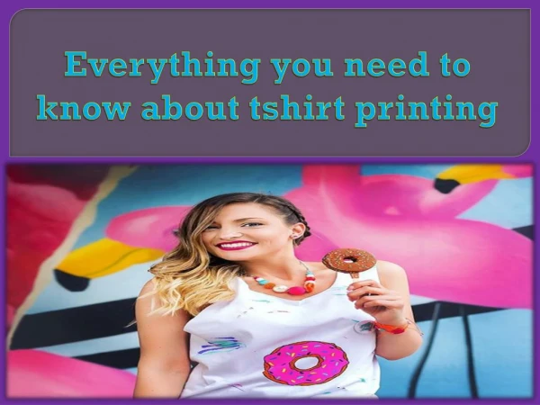 Everything you need to know about tshirt printing