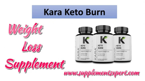 kara keto burn reviews Real Weight loss Supplement