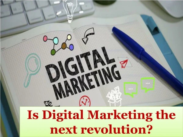 Is Digital Marketing the next revolution?