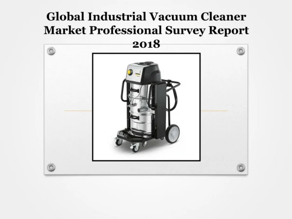 Global Industrial Vacuum Cleaner Market Professional Survey Report 2018
