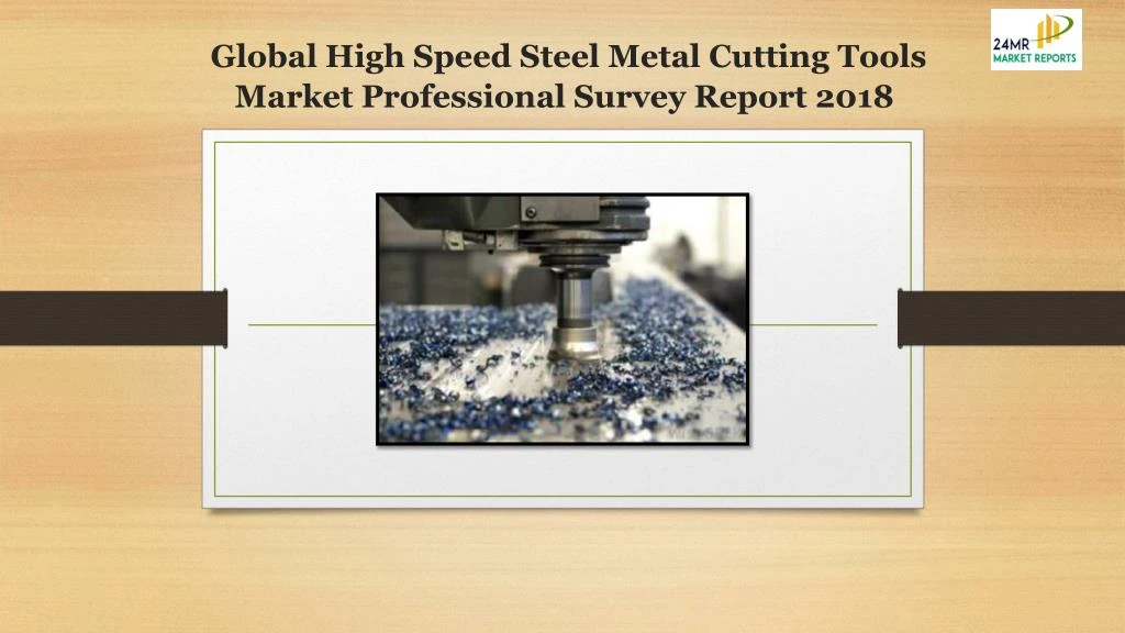 global high speed steel metal cutting tools market professional survey report 2018