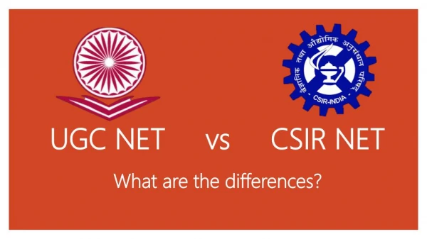 UGC NET vs CSIR NET - Whate is the Difference?