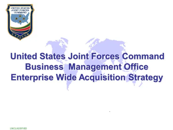 United States Joint Forces Command Business Management Office Enterprise Wide Acquisition Strategy