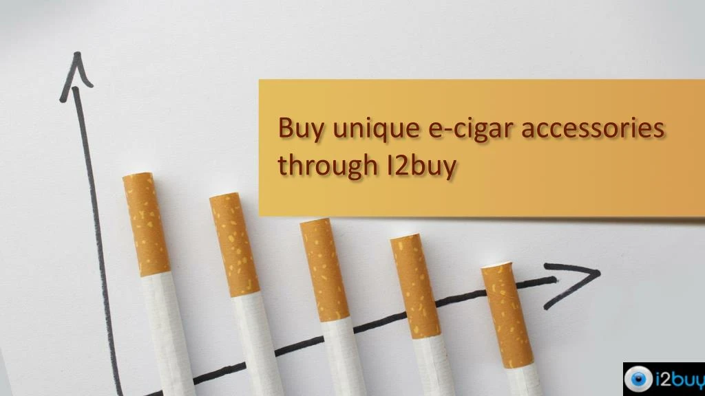 buy unique e cigar accessories through i2buy