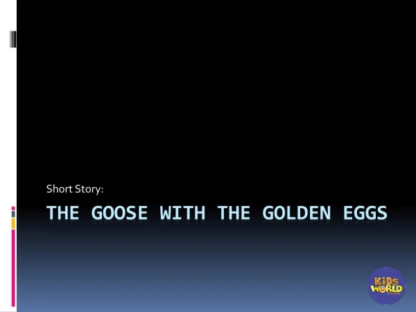 Short Story - The Goose with the Golden Eggs