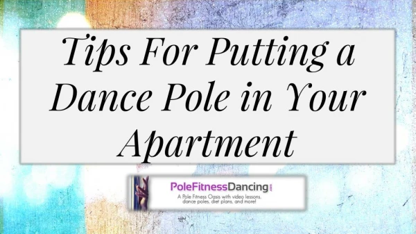 Tips For Putting a Dance Pole in Your Apartment or rented home