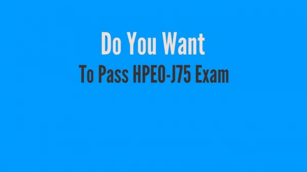 HPE0-J75 Exam - Perfect Stratgy To Pass HPE0-J75 Exam