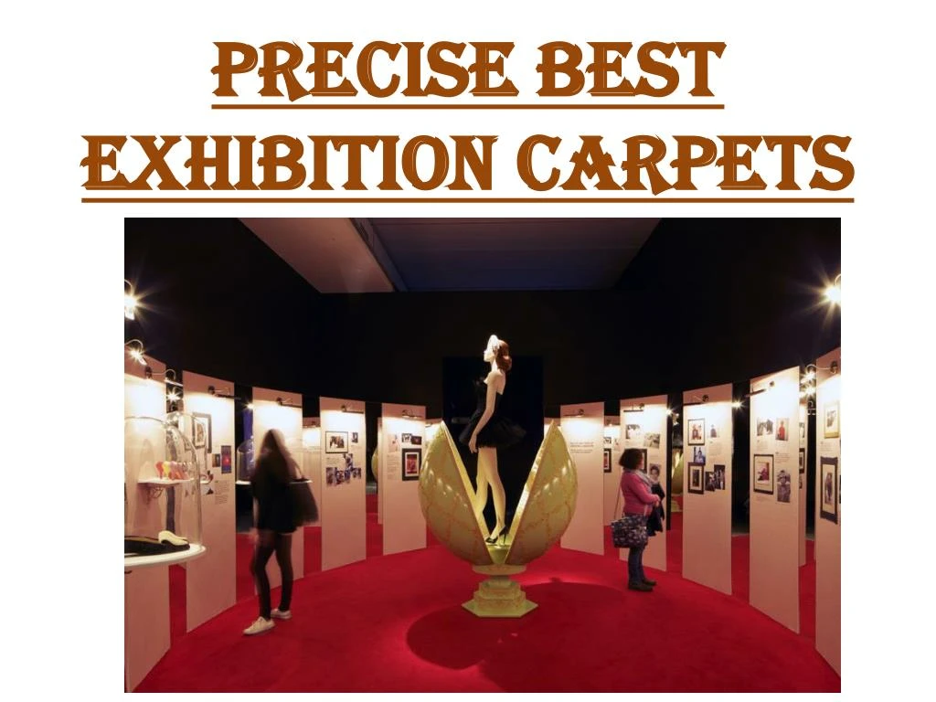 precise best exhibition c arpets