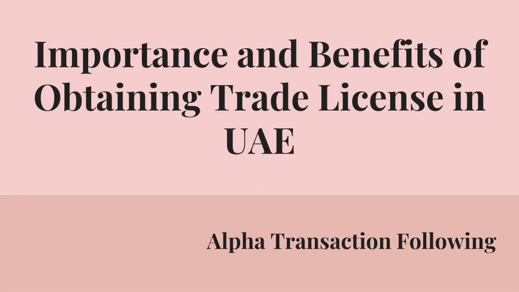 importance and benefits of obtaining trade license in uae