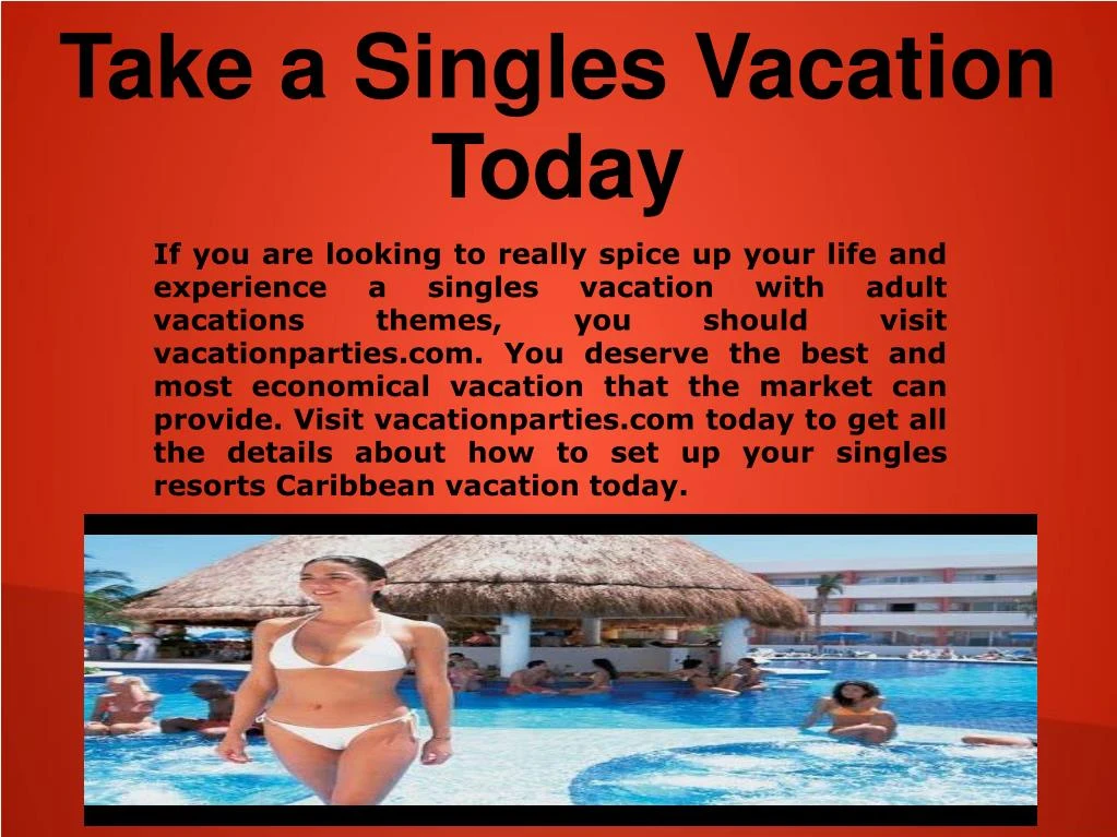 take a singles vacation today