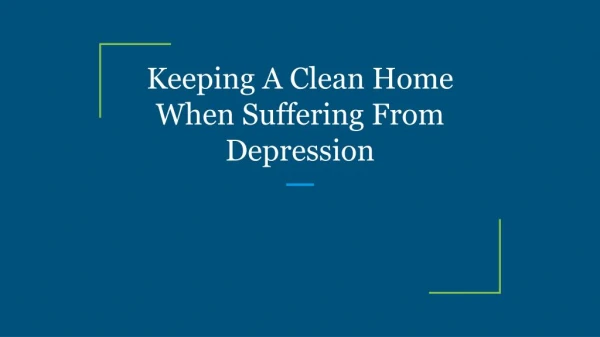 Keeping A Clean Home When Suffering From Depression