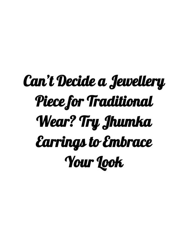 Can’t Decide a Jewellery Piece for Traditional Wear? Try Jhumka Earrings to Embrace Your Look