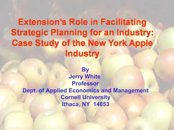Extension s Role in Facilitating Strategic Planning for an Industry: Case Study of the New York Apple Industry